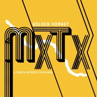 Golden Hornet Shares 'MXTX: A Cross-Border Exchange' Album