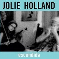 Jolie Holland Will Re-Release 'Escondida' For the First Time Video