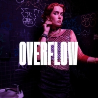 REVIEW: Putting the Trans Female Experience On Stage, OVERFLOW Is An Enlightening and Entertaining Experience