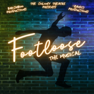 The Colony Theatre Announces Panic! And BarCinBoo Productions' FOOTLOOSE Coming…