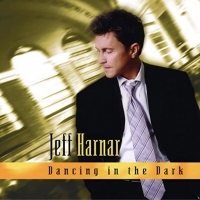 15th Anniversary Reissue of JEFF HARNAR: DANCING IN THE DARK Has Been Released