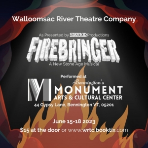 Tickets on Sale Now for WRTC's FIREBRINGER At Bennington's Monument Arts & Cultural Center This June