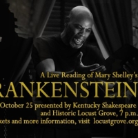 Locust Grove and Kentucky Shakespeare to Present FRANKENSTEIN Reading This Month Photo