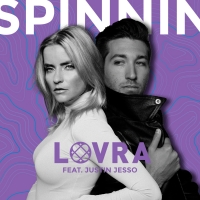 LOVRA & Justin Jesso Will Have You 'SPINNIN' With New Release Photo