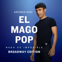 El Mago Pop regresa a Madrid con NADA ES IMPOSIBLE BROADWAY EDITION