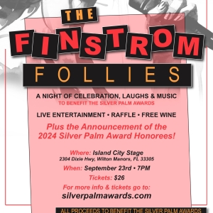 Silver Palm Awards to Present FINSTROM FOLLIES Fundraiser Next Month