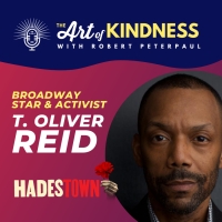 HADESTOWN Star T. Oliver Reid Stops By THE ART OF KINDNESS Podcast
