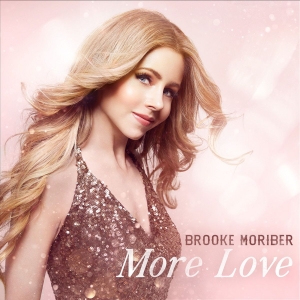 Brooke Moriber to Release Single 'More Love' and Perform Shows In Nashville, New York and More