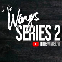 IN THE WINGS Returns For A Second Series Later This Summer Video