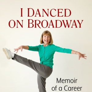 Lee Wilson's New Memoir I DANCED ON BROADWAY to be Released This Fall Photo