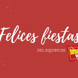 FELICES FIESTAS a los seguidores y seguidoras de BroadwayWorld Spain Photo