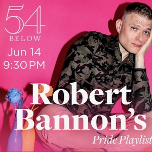 ROBERT BANNONS PRIDE PLAYLIST To Have Return Engagement at 54 Below Photo