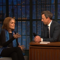VIDEO: Watch Gloria Steinem Interviewed on LATE NIGHT WITH SETH MEYERS Video