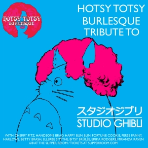 THE HOTSY TOTSY TRIBUTE TO THE STUDIO GHIBLI To Play The Slipper Room in June