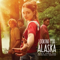 LOOKING FOR ALASKA Soundtrack is Now Available