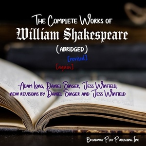 Review: THE COMPLETE WORKS OF WILLIAM SHAKESPEARE (ABRIDGED) [REVISED] [AGAIN] at LTM Photo