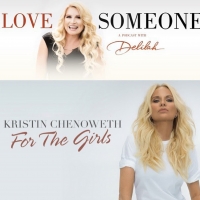 Kristin Chenoweth Joins Delilah for LOVE SOMEONE Podcast