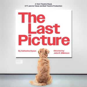 World Premiere Of Catherine Dyson's THE LAST PICTURE Will Embark On UK Tour Photo