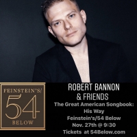 Robert Bannon To Make 54 Below Debut November 27th
