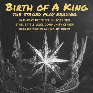 BIRTH OF A KING Staged Play Reading at East Harlems Ethel Battle Velez Community Center Photo