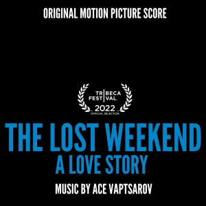 The Score Album For THE LOST WEEKEND: A LOVE STORY Out Now Photo