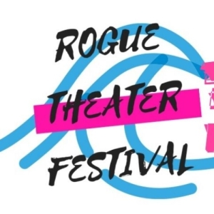 Rogue Theater Festival Unveils Seventh Annual Festival Lineup Photo