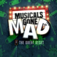 BWW Feature: MUSICALS GONE MAD IS NA 5 JAAR TERUG: THE GREAT RESET at DeLaMar West!