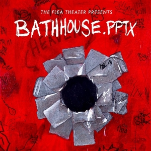 BATHHOUSE.PPTX World Premiere to be Presented at The Flea in March Video