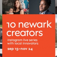 NJPAC Launches a New Virtual Series: 10 NEWARK CREATORS Video