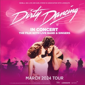 Rebecca Gilliland, Daniel Len, Luke John Walsh To Lead DIRTY DANCING In Concert UK…