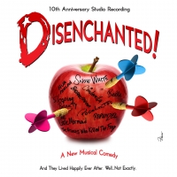 10th Anniversary Special Edition Recording Of DISENCHANTED! is Available Today
