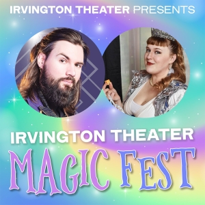 Irvington Theater To Host Family-Friendly MAGIC FEST July 26 Photo