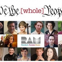 Random Access Music (RAM) Presents “We, the Whole People” Concerts Photo