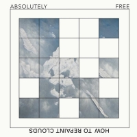 Absolutely Free Announces Remix Album With Joseph Shabason Remix of 'How To Paint Clo Video