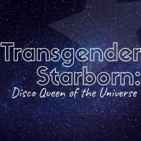 TRANSGENDER STARBORN Will Release Cast Recording and Have Album Launch Party