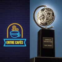 La próxima semana hablamos de los Tony Awards en ENTRE CAFES Video