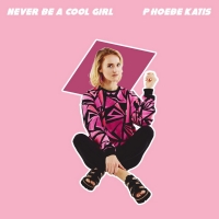 Phoebe Katis Releases 'Never Be A Cool Girl' Photo
