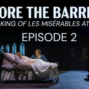 Video: LES MISÉRABLES Rehearsal Docuseries Continues at Tuacahn Amphitheatre Photo