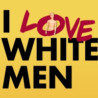 Caveat NYC Presents I LOVE WHITE MEN By Sim Yan Ying 'YY'