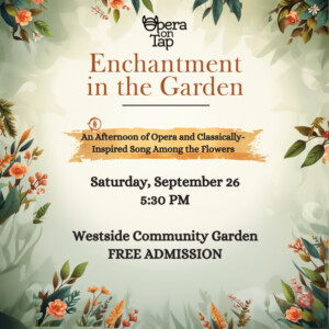 OPERA ON TAP to Present Free Performance at Westside Community Garden Photo