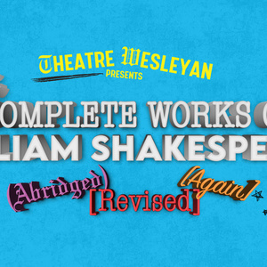 Theatre Wesleyan to Stage COMPLETE WORKS... SHAKESPEARE This February Photo