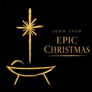 John Tesh to Release EPIC CHRISTMAS Holiday Recording Photo