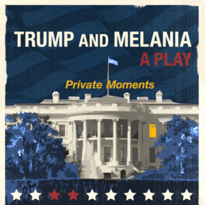 TRUMP AND MELANIA: PRIVATE MOMENTS to Open at American Theatre of Actors Photo