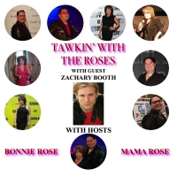 Actor Zachary Booth Joins Latest Episode Of TAWKIN' WITH THE ROSES Photo