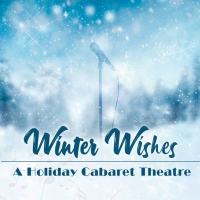 Theatre West to Present WINTER WISHES - A HOLIDAY CABARET THEATRE in December