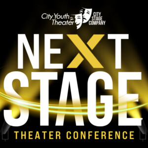 City Youth Theater & City Stage Company Announces NEXT STAGE: ARTS & EDUCATION CONFER Photo