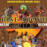 DanceAfrica Miami to Present RISE ABOVE in August