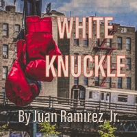 Chain Theatre Playwriting Lab Presents Virtual Reading Of WHITE KNUCKLE By JUAN…