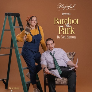 BAREFOOT IN THE PARK to be Presented by The Hopeful Theatre Project