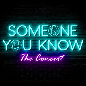 The Den Theatre to Present SOMEONE YOU KNOW - THE CONCERT Video